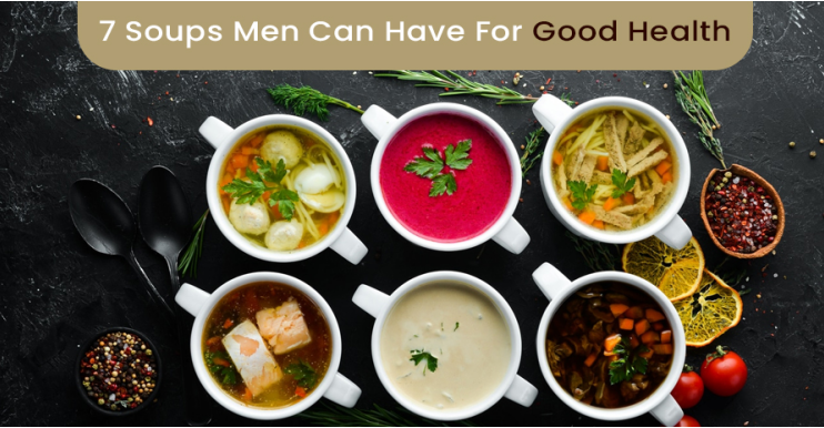 7 Soups men can have for good health